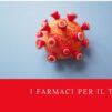 i farmaci per il trattamento del covid