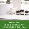 cosmetici senza petrolati parabeni e siliconi