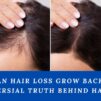 Can Hair Loss Grow Back? The Controversial Truth Behind Hair Regrowth!