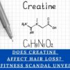 Does Creatine Affect Hair Loss? The Fitness Scandal Unveiled!