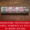Integratore Testosterone per Massa: Aumenta la Tua Forza in Modo Sicuro