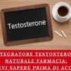 integratore testosterone naturale farmacia